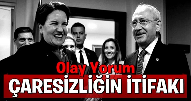 Olay yorum: Çaresizliğin ittifakı