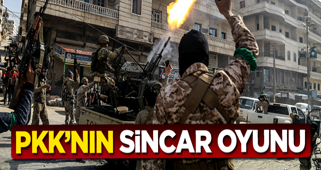 PKK'nın Sincar oyunu deşifre oldu