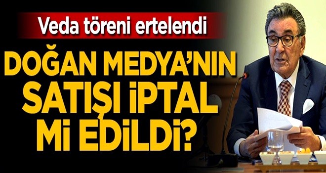 Doğan Medya'nın satışı iptal edildi iddiası