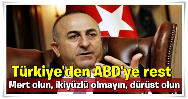 Türkiye'den ABD'ye rest: Tepelerine bineceğiz!