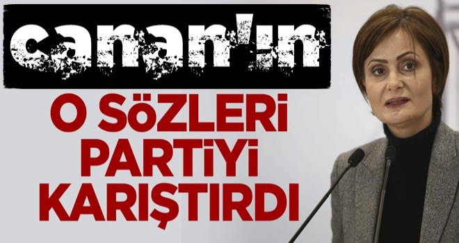 Canan Kaftancıoğlu'nun o sözleri partiyi karıştırdı