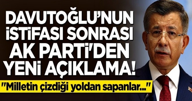 Davutoğlu'nun istifası sonrası AK Parti'den yeni açıklama