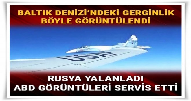 ABD Baltık Denizi'nde Rus jetinin ABD jetine 1,5 metre kadar yakınlaştığı anın görüntülerini paylaştı