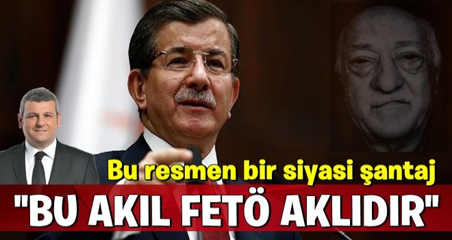 ''Davutoğlu’nun siyasi şantajı ters teper''