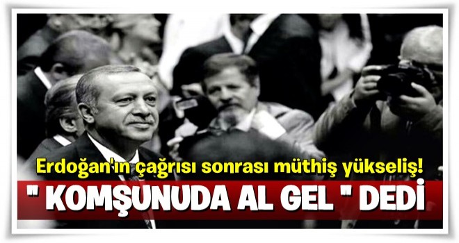 Erdoğan'ın çağrısı sonrası müthiş yükseliş! Yüzde 38 artış...