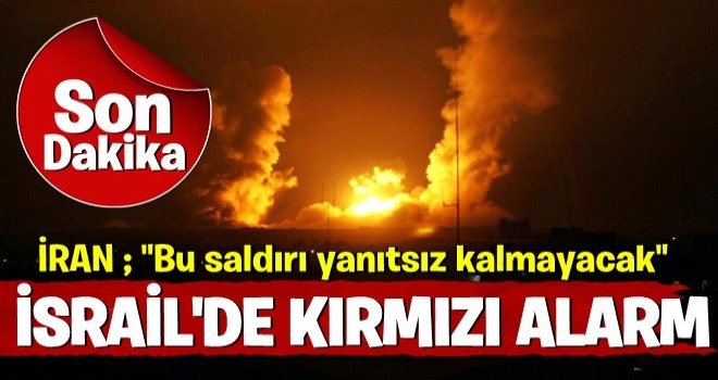 Tehdit sonrası İsrail'de kırmızı alarm!