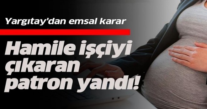 Yargıtay'dan emsal karar: Hamile işçiyi çıkaran ayrımcılık tazminatı ödeyecek .