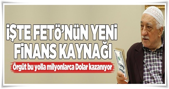 FETÖ’nün yeni finans kaynağı gençler .