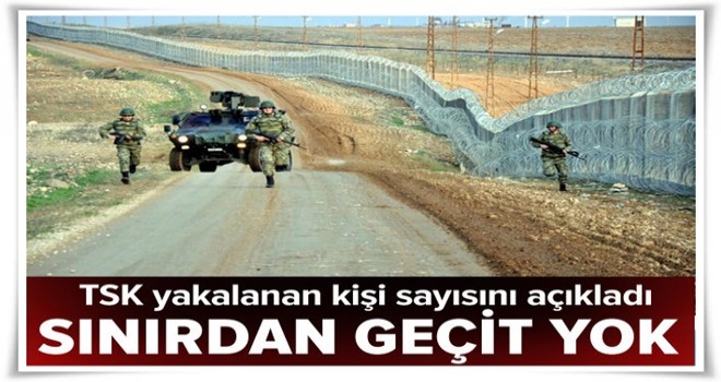 TSK açıkladı! Sınırda bin 183 kişi yakalandı .