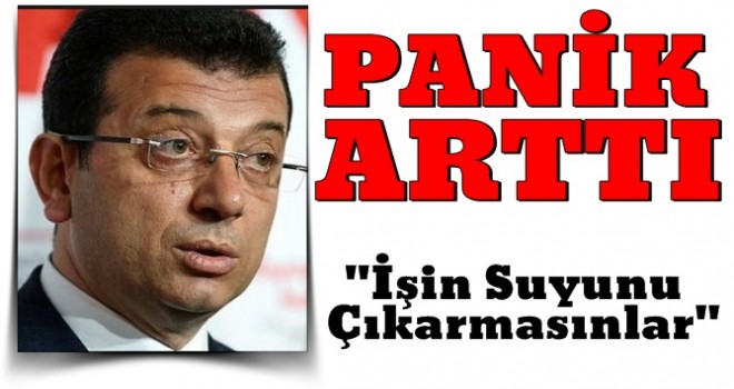 Ekrem İmamoğlu: İşin suyunu çıkarmasınlar...