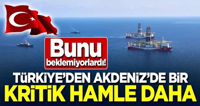 Bunu beklemiyorlardı! Türkiye'den Akdeniz'de kritik bir hamle daha