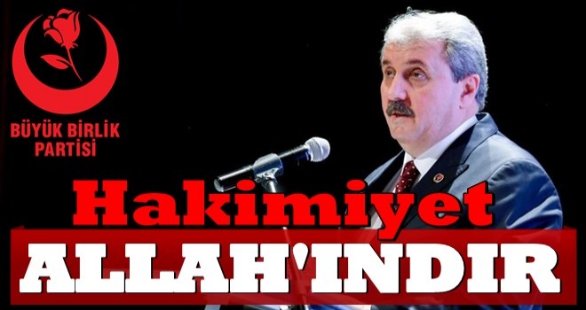 BBP Lideri Destici'den TBMM'deki törene damga vuran sözler: Hakimiyet Allah'ındır