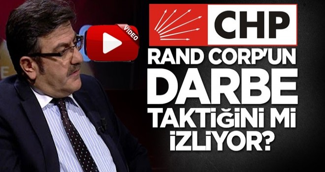 CHP RAND CORP'un darbe taktiğini izliyor iddiası