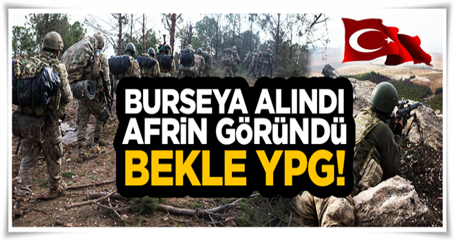 Burseya alındı Afrin için geri sayım başladı