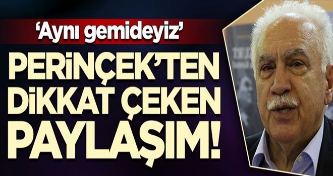 Doğu Perinçek'ten dikkat çeken paylaşım: Aynı gemideyiz