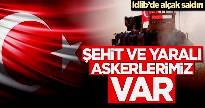 İdlib'den acı haber! Şehitlerimiz var