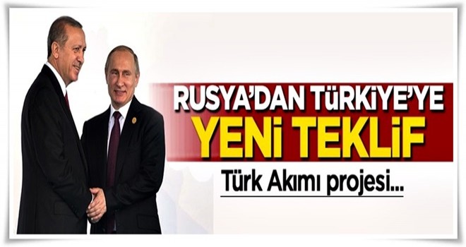 Rusya'dan Türkiye'ye yeni teklif