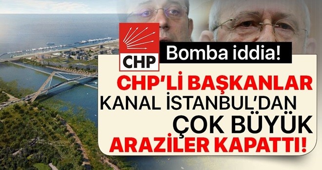 AK Partili Özkan'dan bomba iddia! CHP'li yöneticiler Kanal İstanbul güzergahında çok ciddi arazi kapattı .