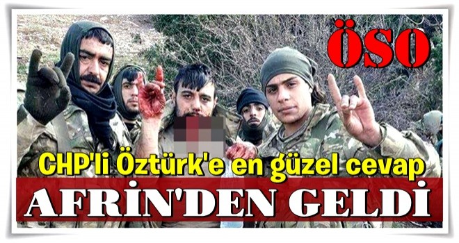 CHP'ye en güzel cevap Afrin'den geldi