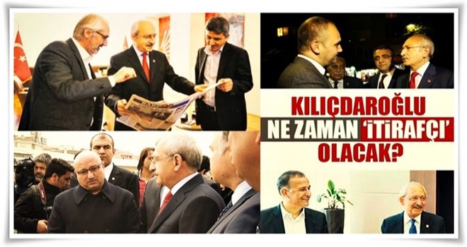 Kılıçdaroğlu ne zaman ‘itirafçı’ olacak?