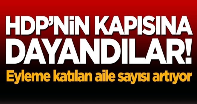 HDP'nin kapısına dayandılar! Eyleme katılan aile sayısı artıyor