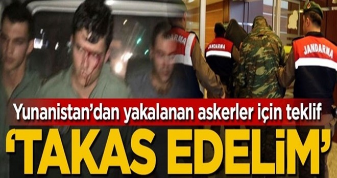 Yunanistan'dan FETÖ'cüler için takas teklifi!