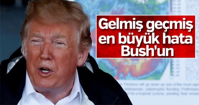 Trump: Ortadoğu'ya girmek en kötü hataydı