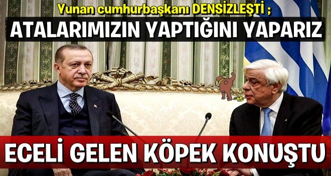 Yunan Cumhurbaşkanına sert tepki!