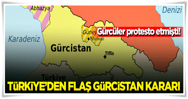 Türkiye'den flaş Gürcistan kararı