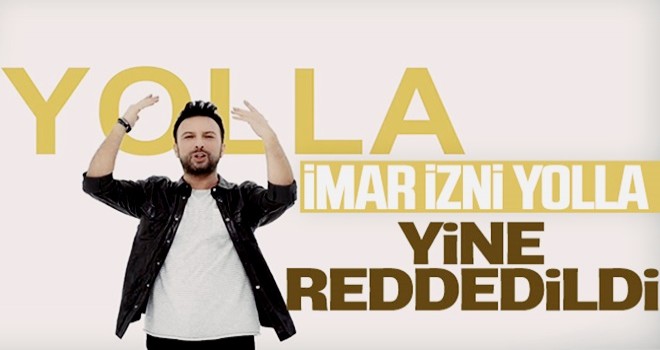 Tarkan'ın imar dosyası yine reddedildi