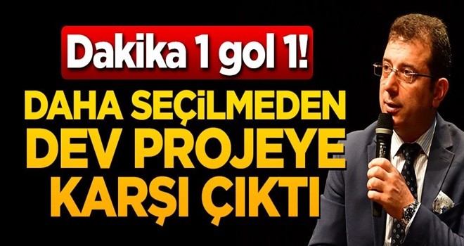 Dakika 1 gol 1! Daha gelmeden dev projeye karşı çıktı