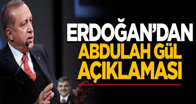 Erdoğan'dan Abdullah Gül'le ilgili konuştu: Neyin ne olduğu ortada