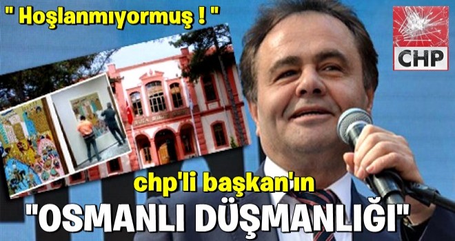 CHP'li Bilecik Belediye Başkanının 'Osmanlı' düşmanlığı! İptal ettirdi