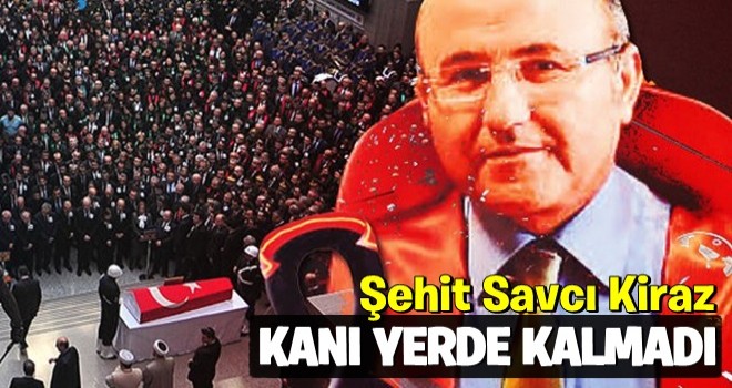 Şehit Savcı Kiraz'ın kanı yerde kalmadı!