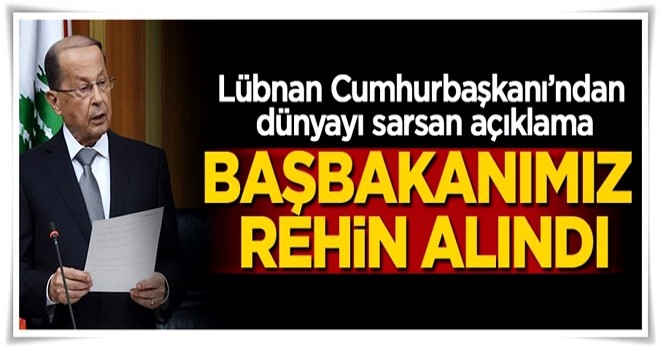 Cumhurbaşkanı açıkladı: Başbakanımız rehin alındı