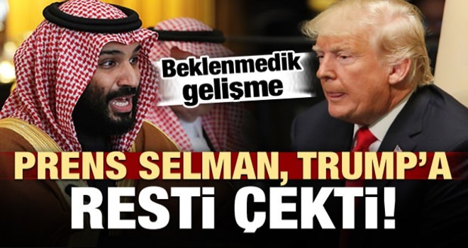 Ve Prens Selman, Trump'a resti çekti!