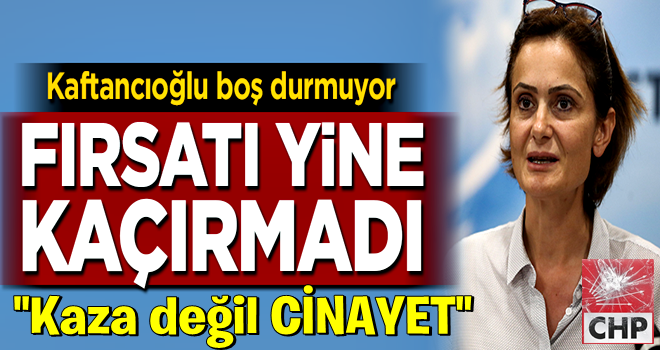 Kaftancıoğlu boş durmuyor! Fırsatı yine kaçırmadı