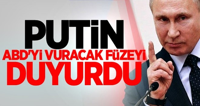 Putin, ABD'yi vuracak füzeyi duyurdu