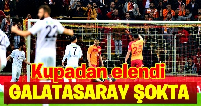 Galatasaray Ziraat Türkiye Kupası'na veda etti