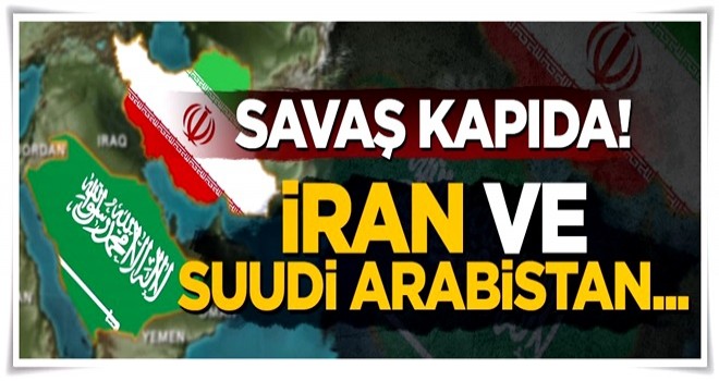 Suudi Arabistan’la İran savaşacak mı?