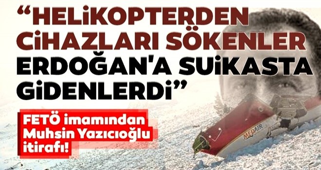 FETÖ imamından Muhsin Yazıcıoğlu itirafı!