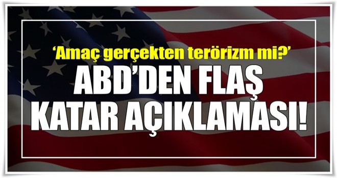 ABD'den flaş Katar açıklaması!