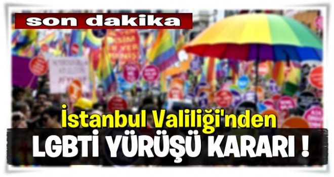 İstanbul Valiliği'nden LGBTİ yürüyüşü açıklaması