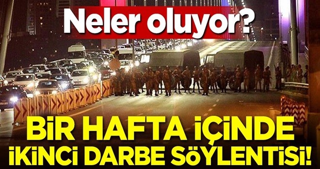 Neler oluyor? Bir hafta içinde ikinci darbe söylentisi