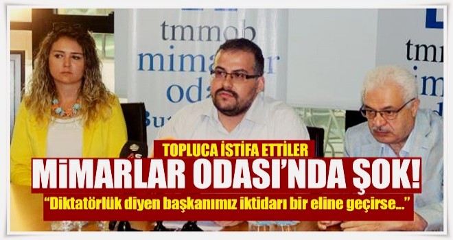 Mimarlar Odası'nda toplu istifa: Bizimkiler iktidarı ele geçirse...