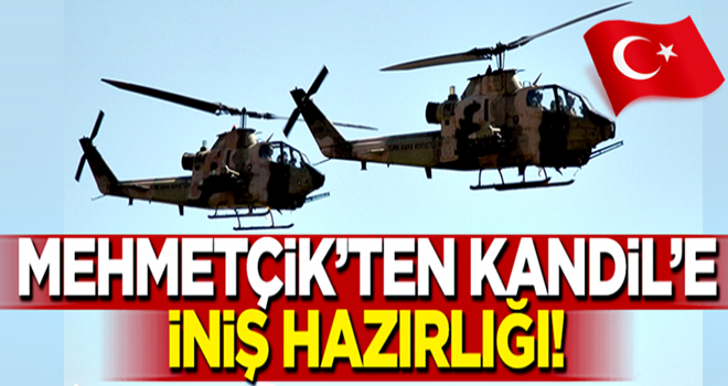 Mehmetçik'ten Kandil'e iniş hazırlığı!