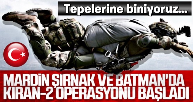 Kıran-2 operasyonu başladı