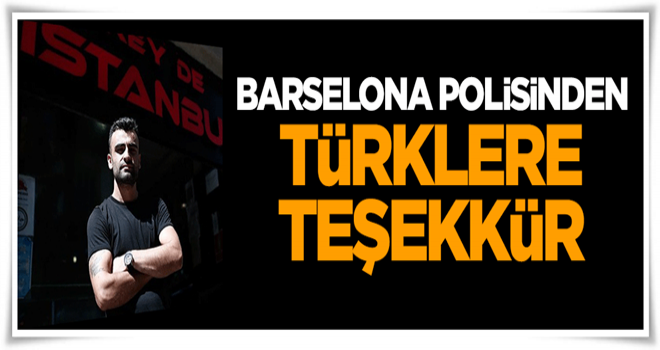 Barselona polisinden Türklere teşekkür