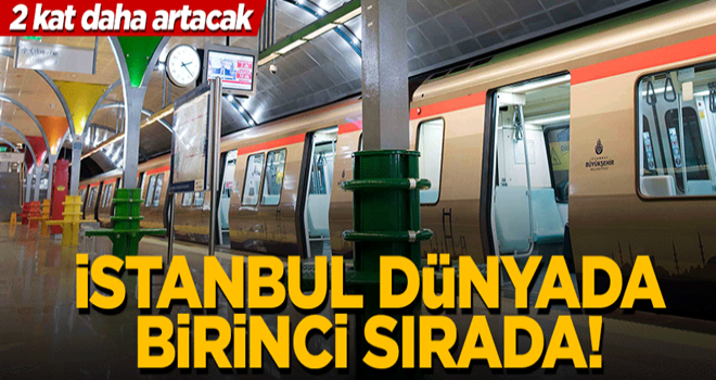 İstanbul dünyada birinci sırada! 2 kat daha artacak