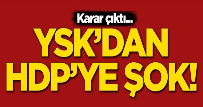 YSK'dan HDP'ye şok! Karar verildi